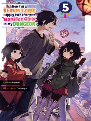 cover image of Now I'm a Demon Lord! Happily Ever After with Monster Girls in My Dungeon, Volume 5